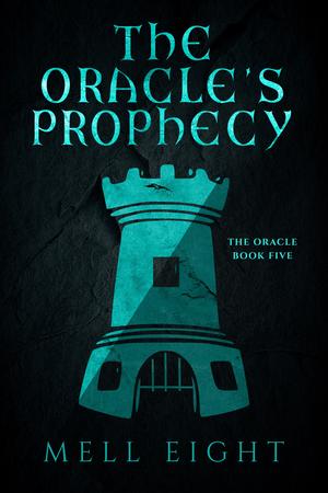 The Oracle's Prophecy by Mell Eight