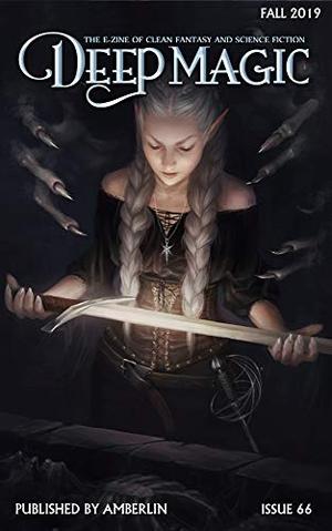 Deep Magic - Fall 2019 by Jeff Wheeler, Michael J. Sullivan, Charlie N. Holmberg, Marjorie King, Wulf Moon, Wendy Nikel, Jeremy Essex, Brendon Taylor, Steve R. Yeager, Kristin J. Dawson