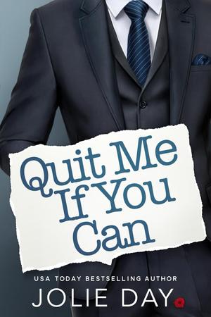 Quit Me If You Can by Jolie Day