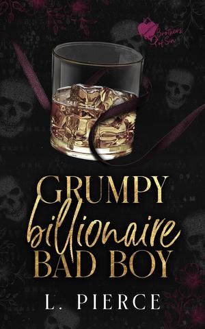 Grumpy Billionaire Bad Boy by L. Pierce, Luna Pierce
