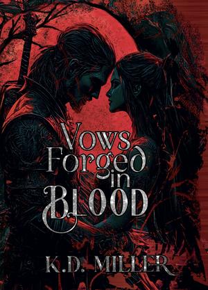 Vows Forged in Blood by K.D. Miller