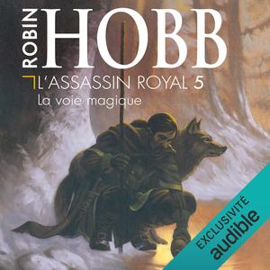 La voie magique: L'Assassin royal 5 by Robin Hobb