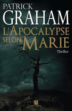L'apocalypse Selon Marie by Patrick Graham