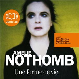 Une forme de vie by Amélie Nothomb, Cathy Min Jung, David Macaluso