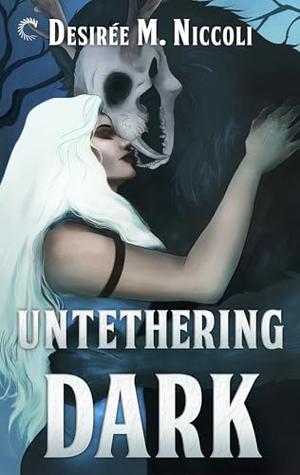 Untethering Dark: A Dark, Steamy Monster Romance by Desirée M. Niccoli