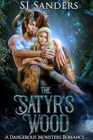 The Satyr's Wood by SJ Sanders