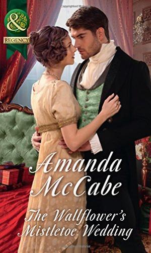 The Wallflower's Mistletoe Wedding by Amanda McCabe