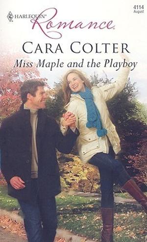 Miss Maple and the Playboy by Cara Colter