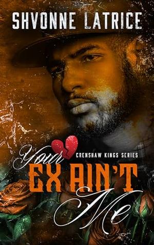 Your Ex Ain't Me (Crenshaw Kings #4)