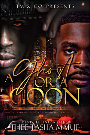 A Ghost Or A Goon by Thee Tasha Marie