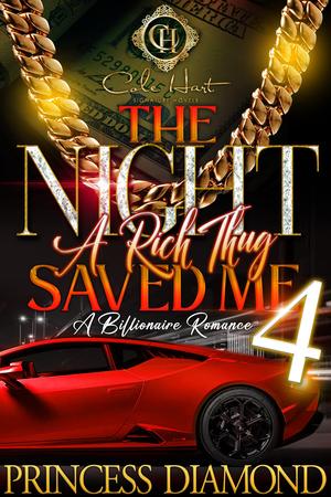 The Night a Rich Thug Saved Me 4 by Princess Diamond