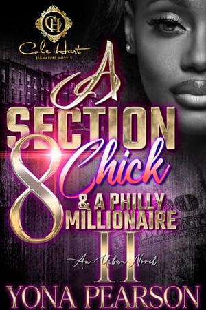 A Section 8 Chick & A Philly Millionaire 2 by Yona