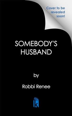 Somebody's Husband by Robbi Renee