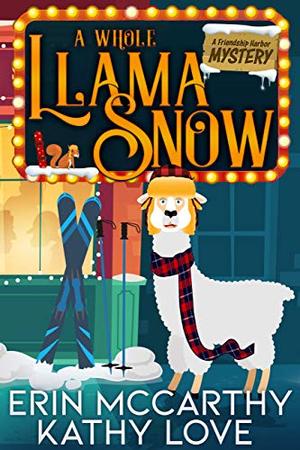 A Whole Llama Snow (Friendship Harbor Mysteries #5)