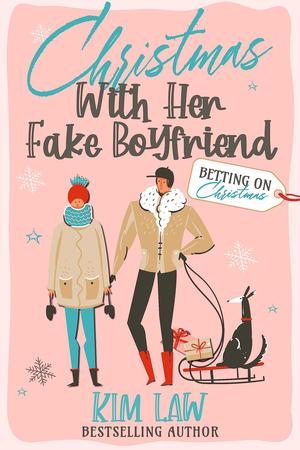 Christmas With Her Fake Boyfriend (Betting on Christmas #10)