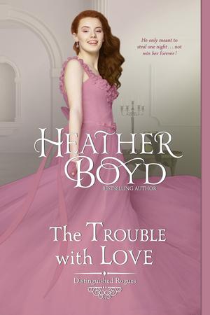 The Trouble with Love (Distinguished Rogues #8)