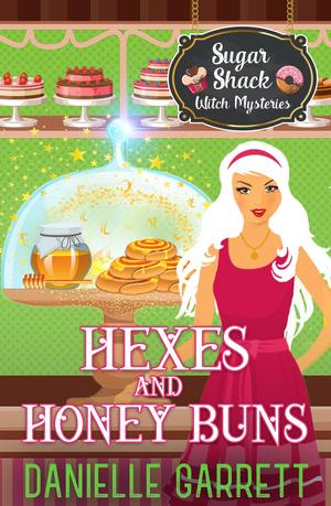 Hexes and Honey Buns (Sugar Shack Witch Mysteries #3)