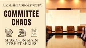 Committee Chaos by K.M. Shea