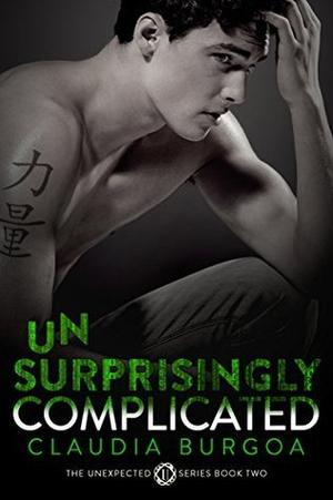 Unsurprisingly Complicated by Claudia Y. Burgoa