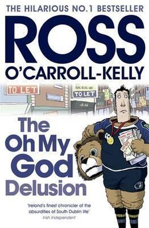 The Oh My God Delusion (Ross O'Carroll-Kelly #10)