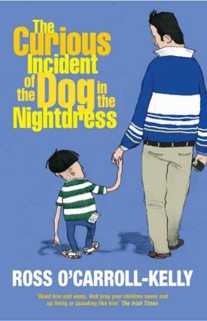 Curious Incident of the Dog in the Nightdress (Ross O'Carroll-Kelly #5)