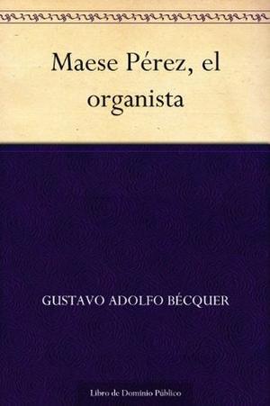 The Organist: Bilingual Edition by Gustavo Adolfo Bécquer
