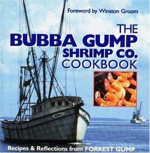 The Bubba Gump Shrimp Co. Cookbook: Recipes and Reflections from FORREST GUMP by Southern Living Inc., Winston Groom