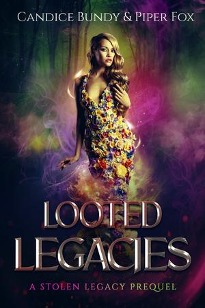 Looted Legacies by Candice Bundy, Piper Fox