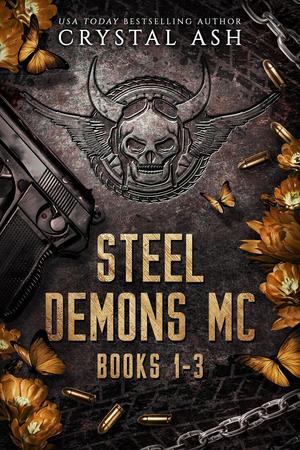 Steel Demons MC: Books 1-3 by Crystal Ash