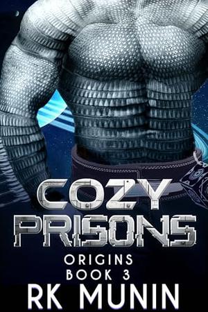 Cozy Prisons by R.K. Munin