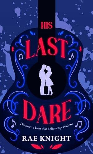 His Last Dare by Rae Knight