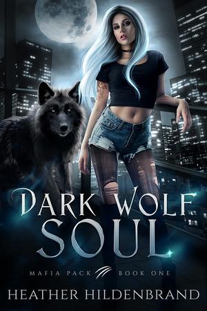 Dark Wolf Soul by Heather Hildenbrand