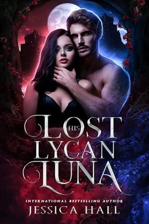 His Lost Lycan Luna by Jessica Hall