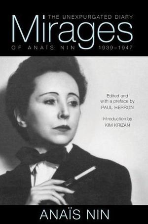 Mirages: The Unexpurgated Diary of Anais Nin by Anaïs Nin