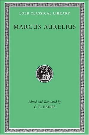Marcus Aurelius by Marcus Aurelius, C.R. Haines
