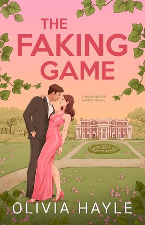 The Faking Game by Olivia Hayle
