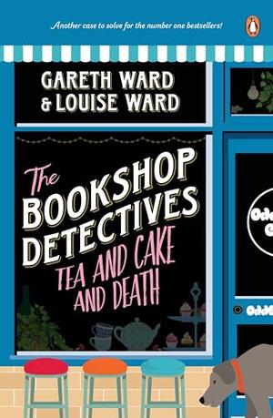 Tea and Cake and Death by Gareth Ward, Louise Ward