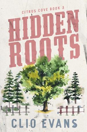 Hidden Roots (Citrus Cove #3)
