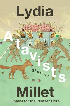 Atavists: Stories by Lydia Millet