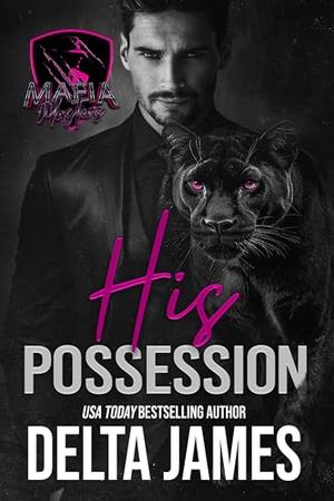 His Possession: A Dark Paranormal Mafia Romance by Delta James