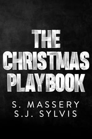 The Christmas Playbook by S. Massery, S.J. Sylvis