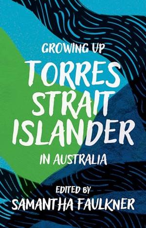 Growing Up Torres Strait Islander in Australia (Growing Up ... in Australia #1)