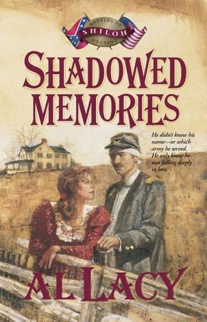 Shadowed Memories: Battle of Shiloh by Al Lacy