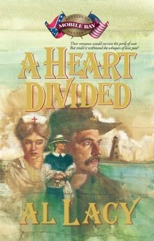 A Heart Divided: Battle of Mobile Bay by Al Lacy