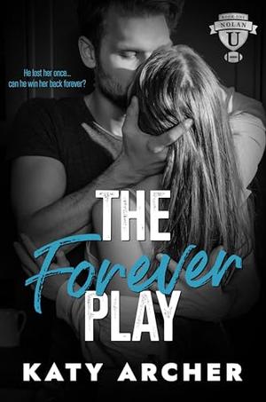The Forever Play by Katy Archer