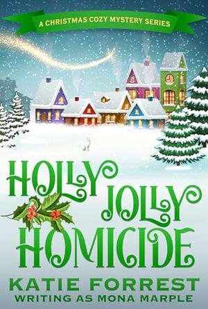 Holly Jolly Homicide (A Christmas Cozy Mystery #7)