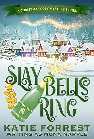 Slay Bells Ring (A Christmas Cozy Mystery #2)