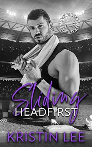 Sliding Headfirst by Kristin Lee