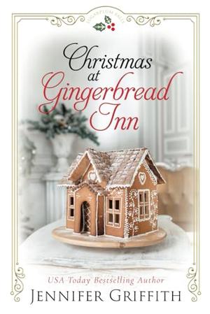 Christmas at Gingerbread Inn by Jennifer Griffith