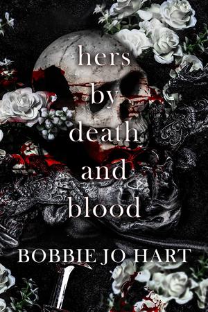 Hers By Death and Blood by Bobbie Jo Hart